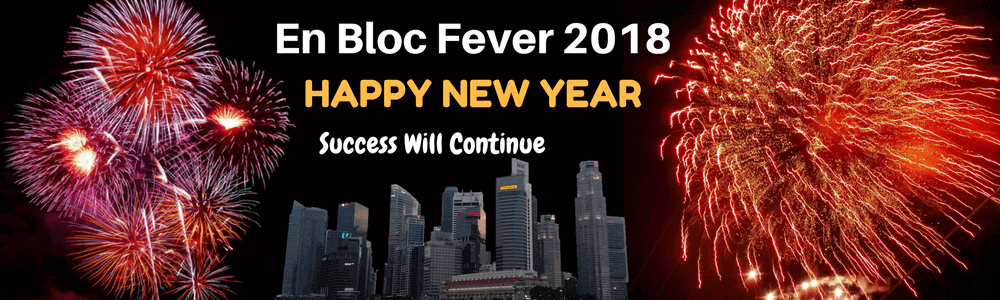 En Bloc Fever Singapore En Bloc Fever Singapore 2018 Happy New Year Success Will Continue